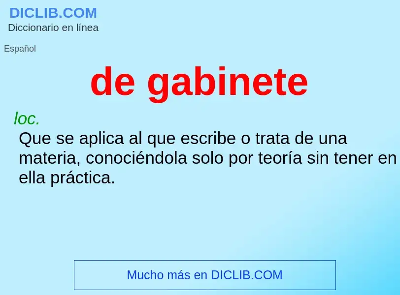 Che cos'è de gabinete - definizione