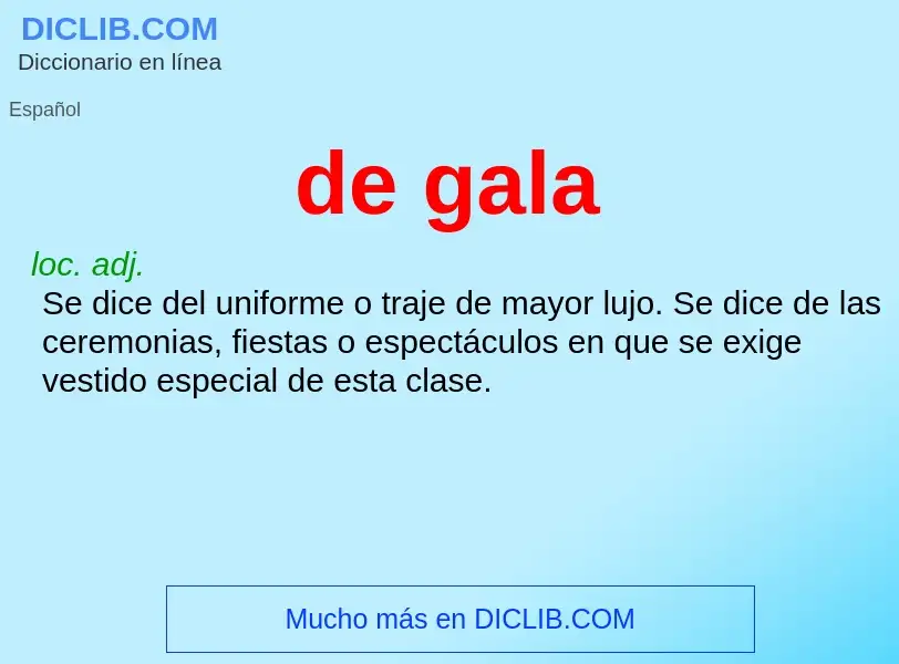 ¿Qué es de gala? - significado y definición