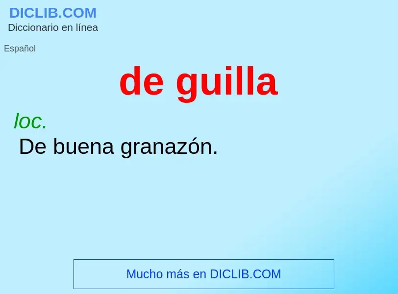 ¿Qué es de guilla? - significado y definición