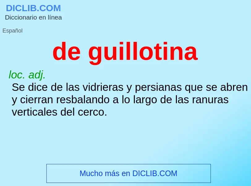 Che cos'è de guillotina - definizione