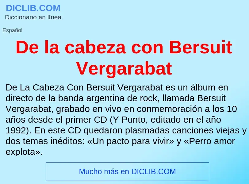 Что такое De la cabeza con Bersuit Vergarabat - определение