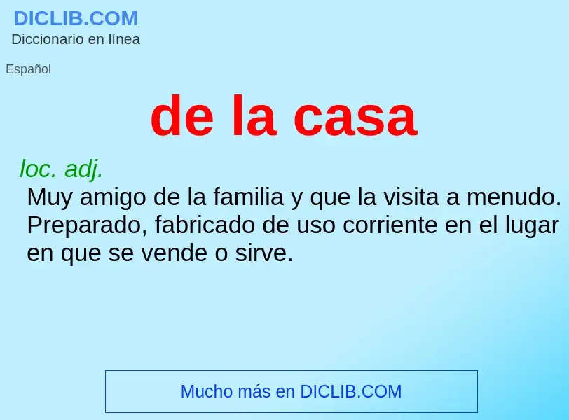 O que é de la casa - definição, significado, conceito