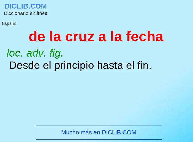 O que é de la cruz a la fecha - definição, significado, conceito