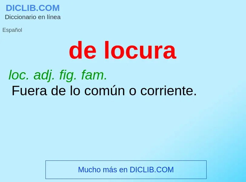 ¿Qué es de locura? - significado y definición