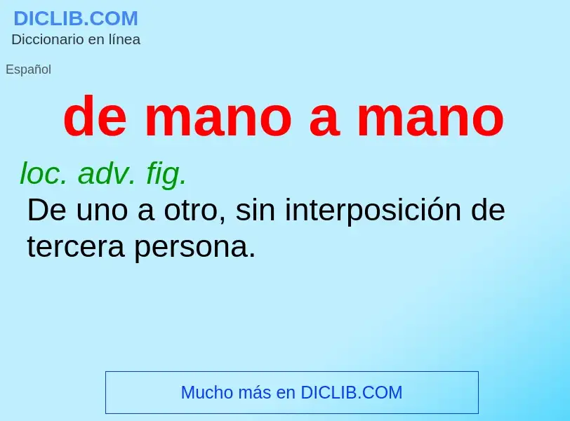 What is de mano a mano - meaning and definition