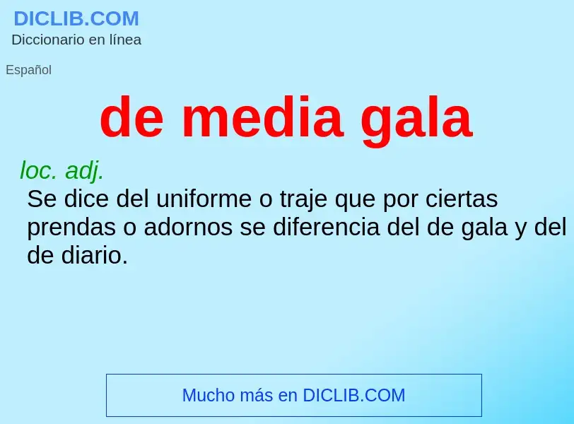 O que é de media gala - definição, significado, conceito