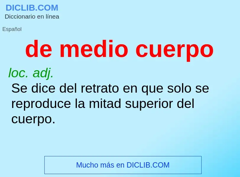 What is de medio cuerpo - definition