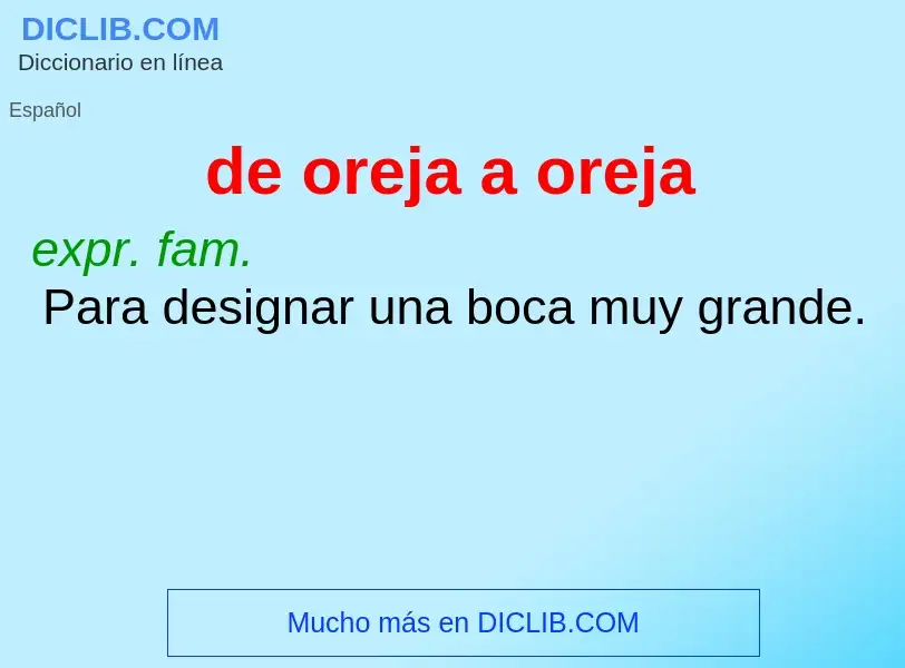 Che cos'è de oreja a oreja - definizione