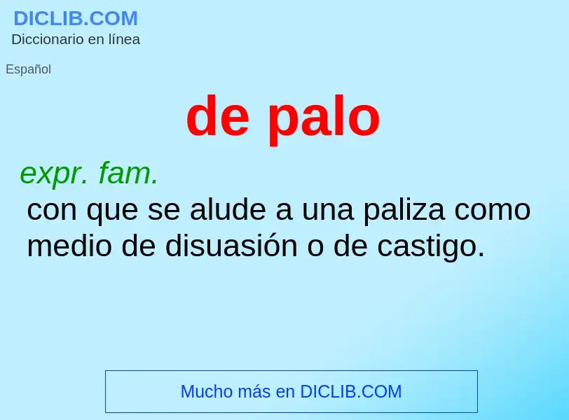 What is de palo - meaning and definition