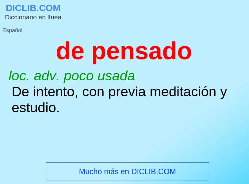 ¿Qué es de pensado? - significado y definición