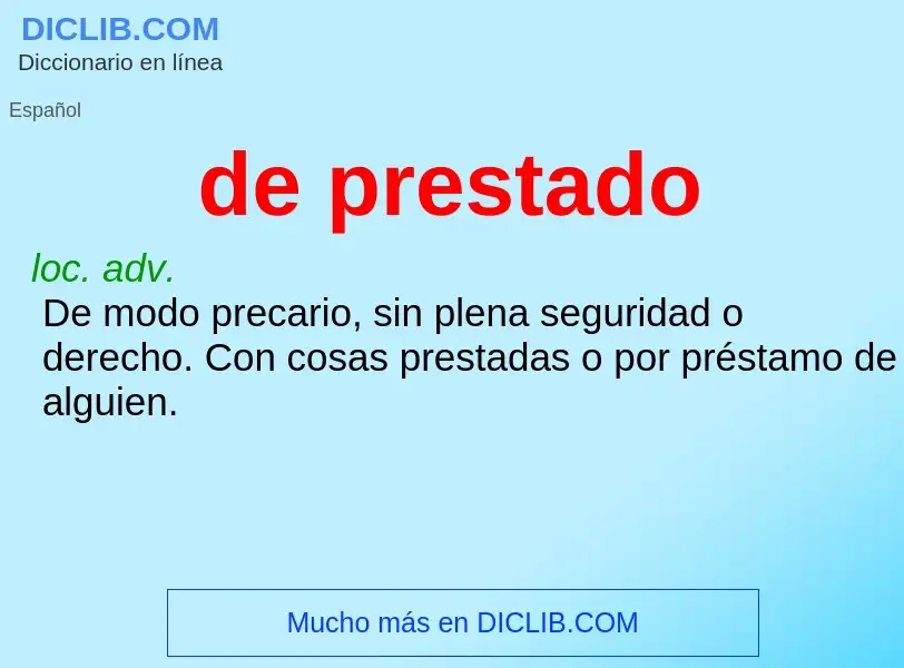 What is de prestado - meaning and definition