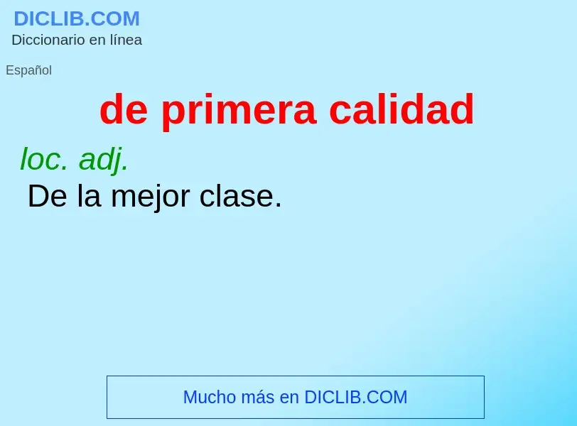 O que é de primera calidad - definição, significado, conceito