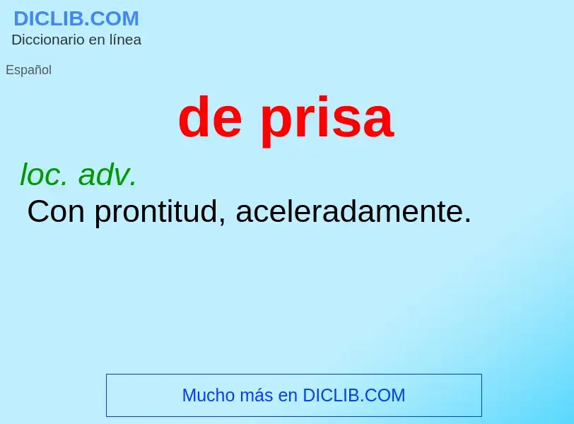 ¿Qué es de prisa? - significado y definición