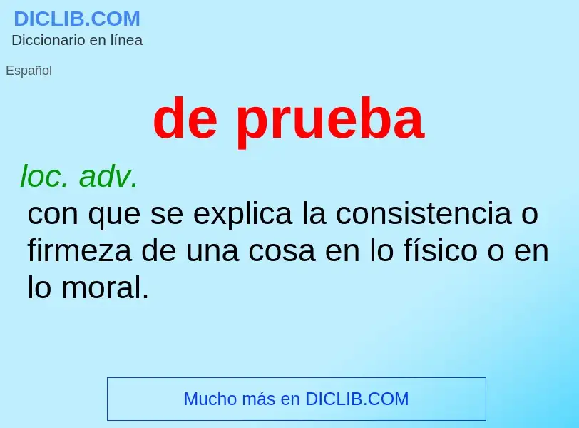 What is de prueba - definition