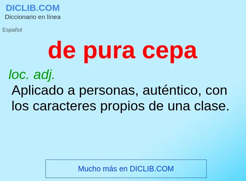 ¿Qué es de pura cepa? - significado y definición