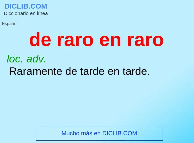 O que é de raro en raro - definição, significado, conceito