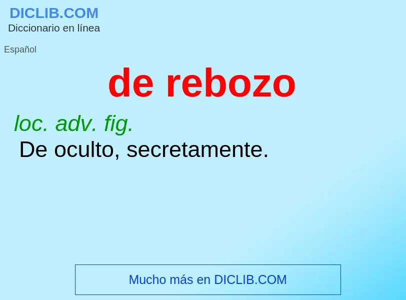 ¿Qué es de rebozo? - significado y definición