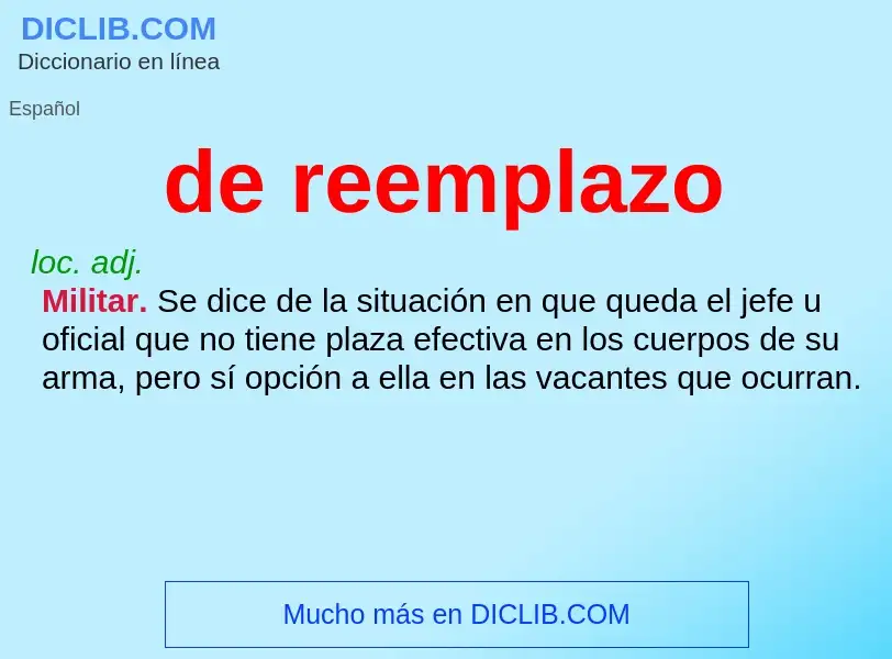 What is de reemplazo - meaning and definition