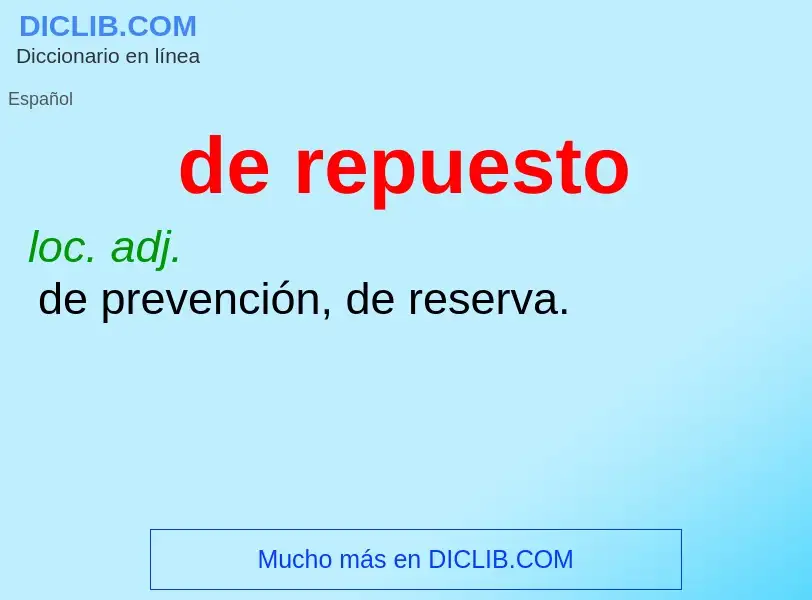 What is de repuesto - meaning and definition