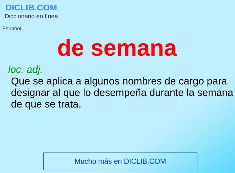 ¿Qué es de semana? - significado y definición