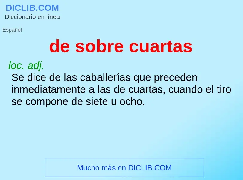 What is de sobre cuartas - meaning and definition