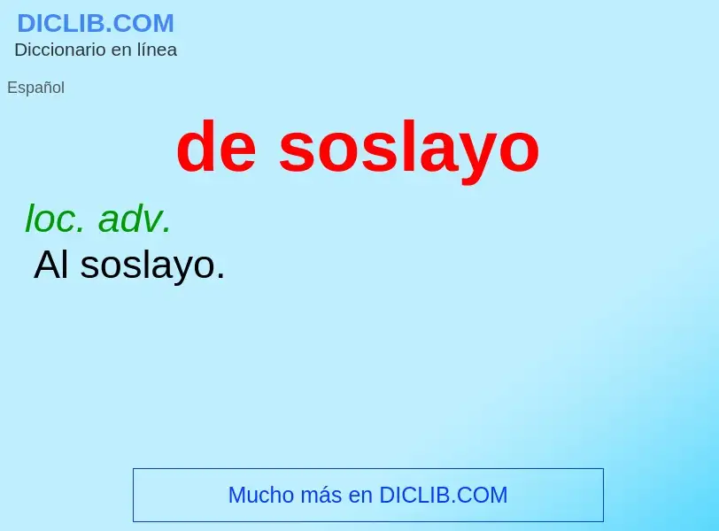 What is de soslayo - definition