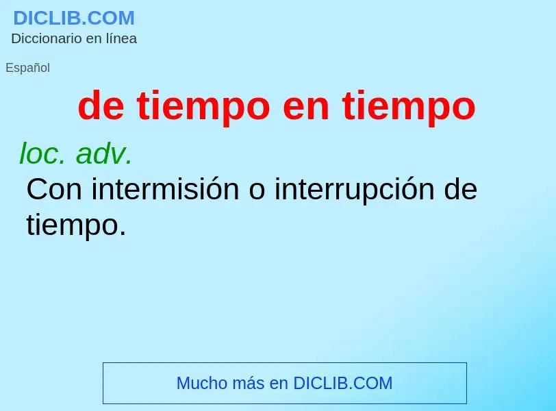 Was ist de tiempo en tiempo - Definition