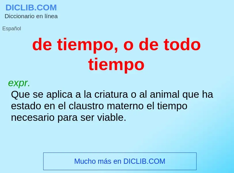 O que é de tiempo, o de todo tiempo - definição, significado, conceito