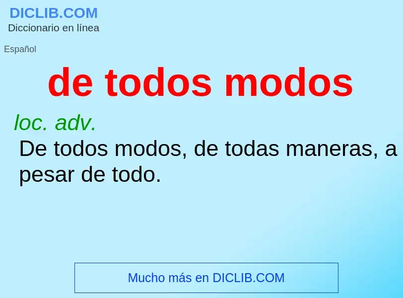 What is de todos modos - meaning and definition