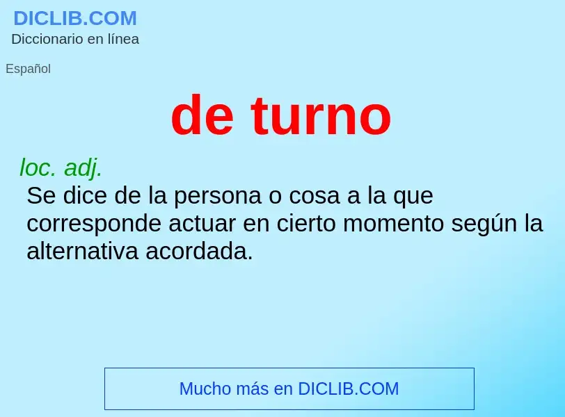 What is de turno - meaning and definition