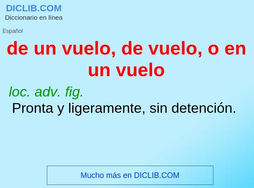 Che cos'è de un vuelo, de vuelo, o en un vuelo - definizione