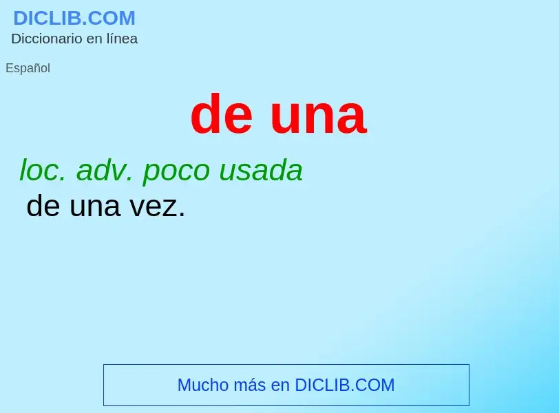 ¿Qué es de una? - significado y definición