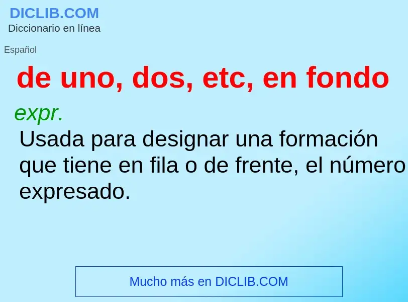 What is de uno, dos, etc, en fondo - definition