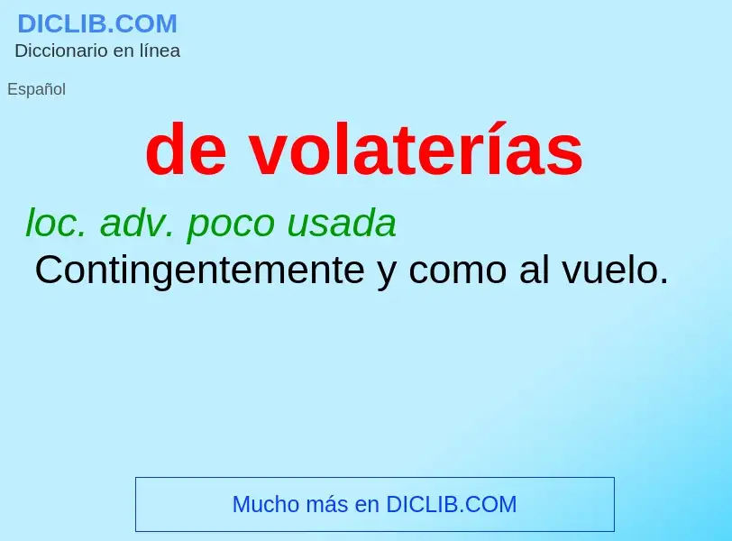 ¿Qué es de volaterías? - significado y definición