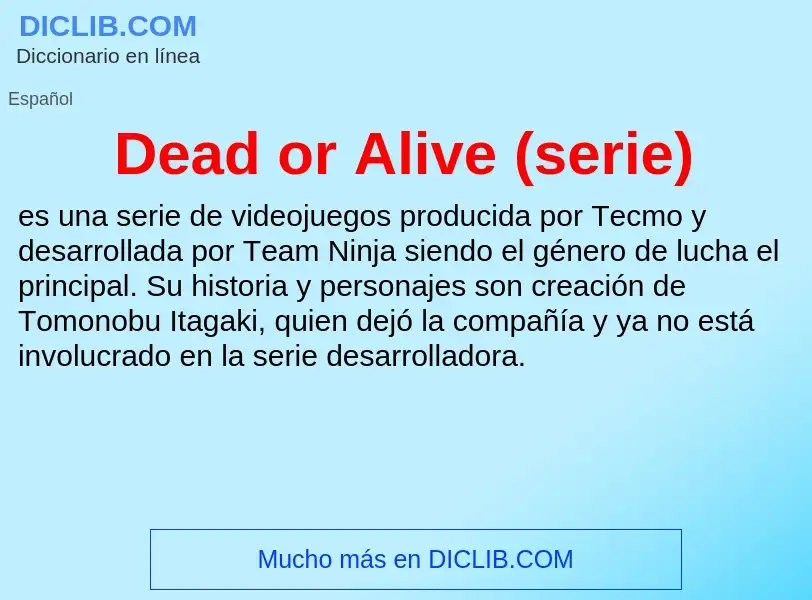 ¿Qué es Dead or Alive (serie)? - significado y definición