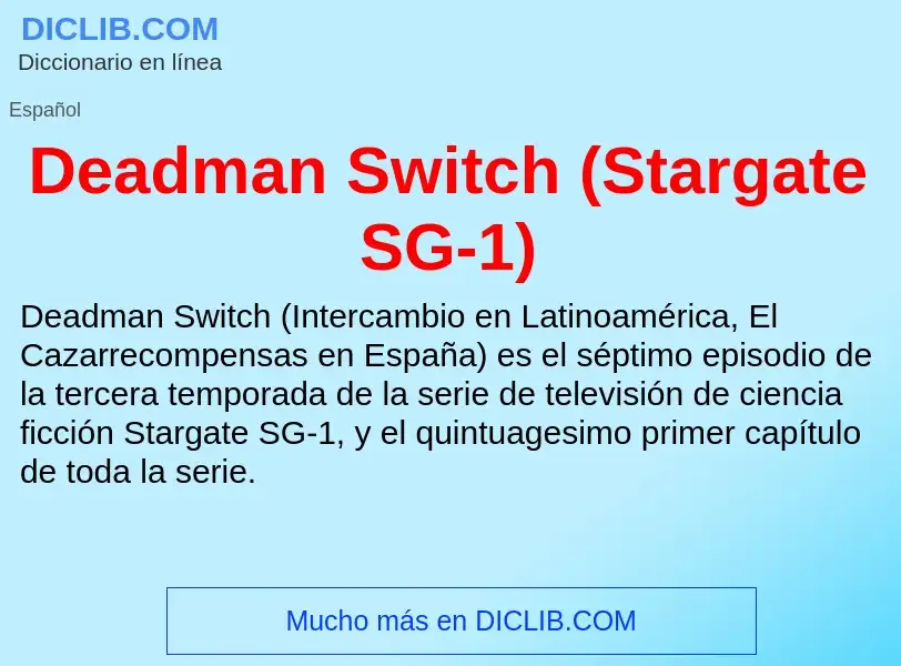 Что такое Deadman Switch (Stargate SG-1) - определение