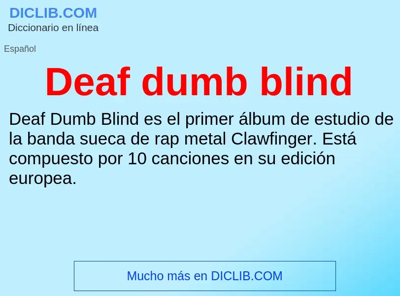 Что такое Deaf dumb blind - определение