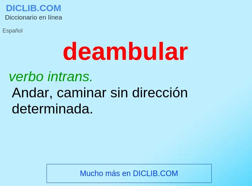 What is deambular - definition