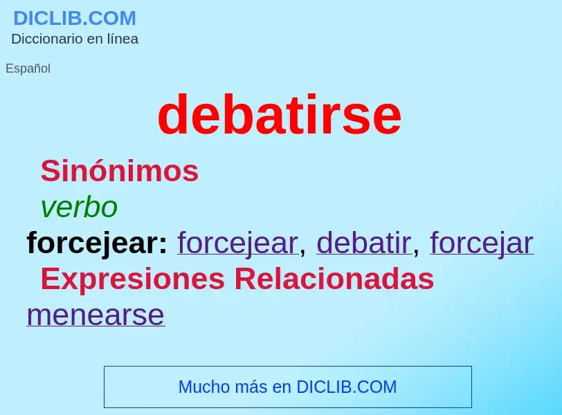 What is debatirse - meaning and definition