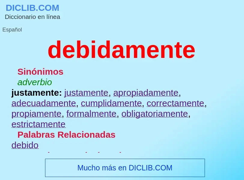 Wat is debidamente - definition