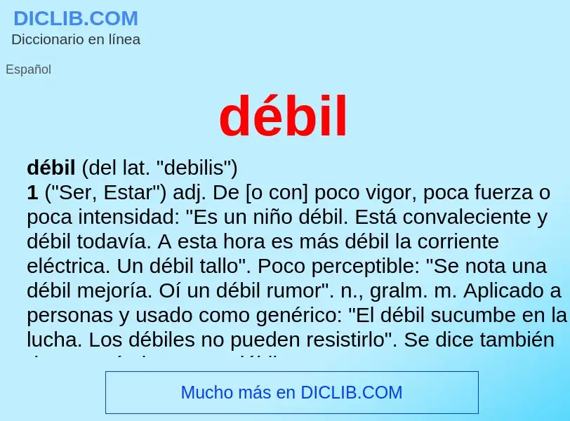 What is débil - definition