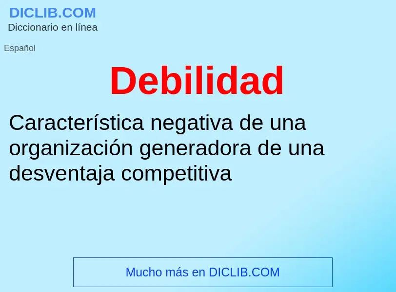 What is Debilidad - definition