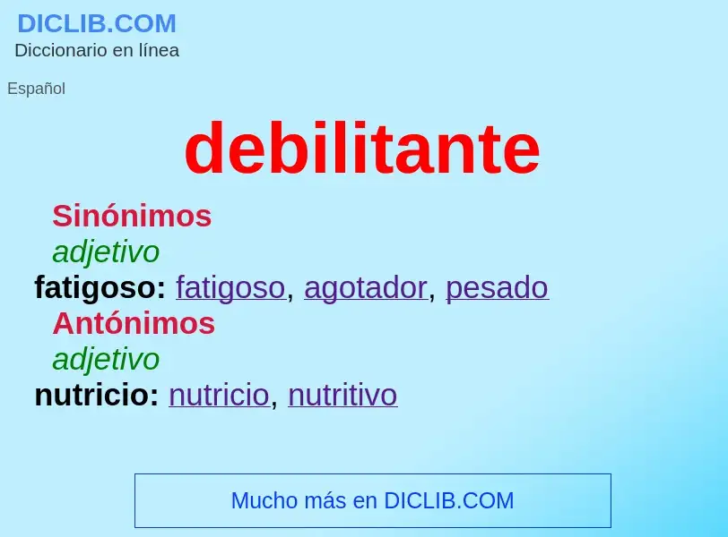 What is debilitante - definition