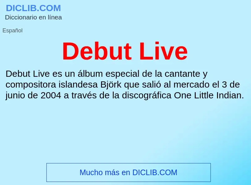 ¿Qué es Debut Live? - significado y definición