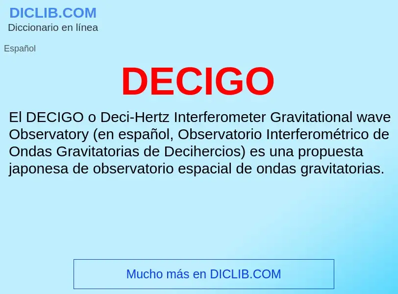 ¿Qué es DECIGO? - significado y definición