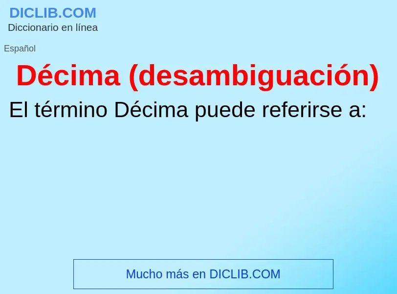 Qu'est-ce que Décima (desambiguación) - définition