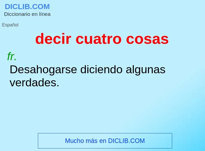 Was ist decir cuatro cosas - Definition