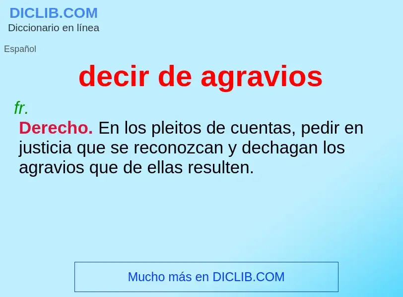 Wat is decir de agravios - definition