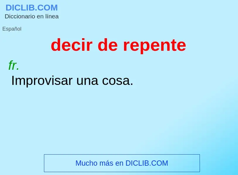 What is decir de repente - definition