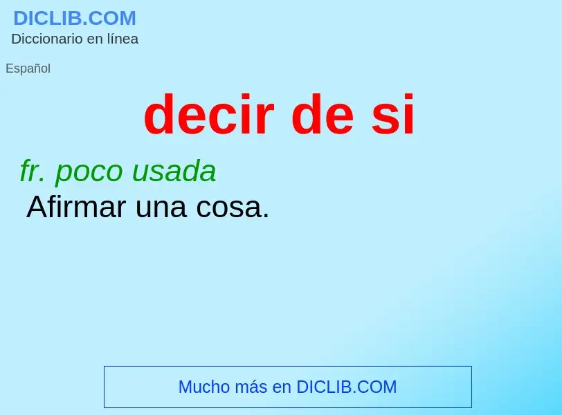 What is decir de si - definition